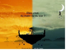 On est soit de l’un soit de l’autre.
 