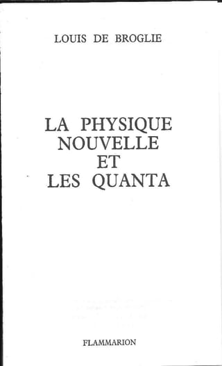 De broglie - La physique nouvelle et les quanta
