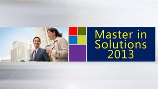 Master in
Solutions
2013

 