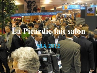 La Picardie fait salon SIA 2012 