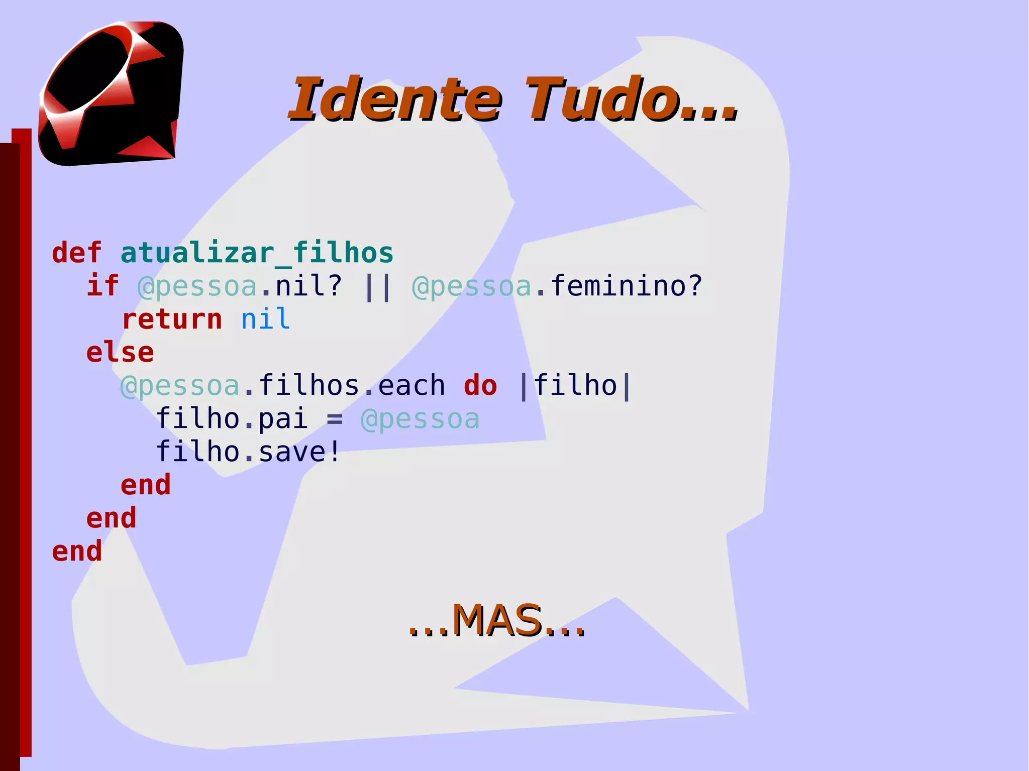 Rescue Me! (Estes códigos são equivalentes!) 