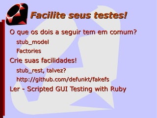 Como testar, e o quê testar? 