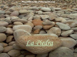 La Piedra Presentaciones-Powerpoint.com 