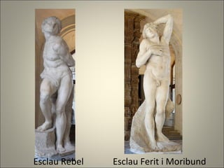 Esclau Rebel  Esclau Ferit i Moribund  