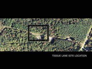 TISSUE LANE SITE LOCATION