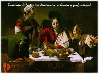 Dominio de la tercera dimensión: volumen y profundidad
 