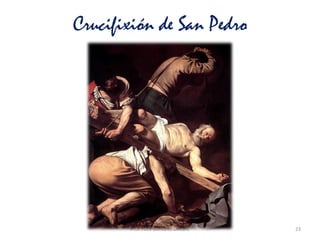 Crucifixión de San Pedro
23Prof. Félix González Chicote
 