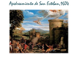 Apedreamiento de San Esteban,1604
 