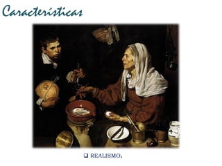  REALISMO.
Características
 