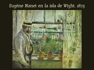 Eugéne Manet en la isla de Wight. 1875
 