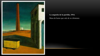 La angustia de la partida, 1914.
Masa de humo que sale de su chimenea
 