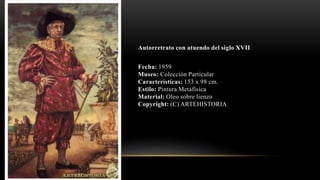 Autorretrato con atuendo del siglo XVII
Fecha: 1959
Museo: Colección Particular
Características: 153 x 98 cm.
Estilo: Pintura Metafísica
Material: Oleo sobre lienzo
Copyright: (C) ARTEHISTORIA
 