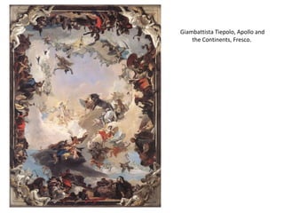 Giambattista Tiepolo, Apollo and the Continents , Fresco.   