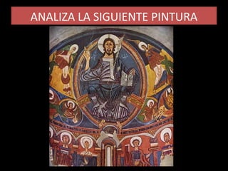 ANALIZA LA SIGUIENTE PINTURA
 