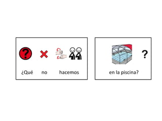 ¿Qué no hacemos en la piscina?