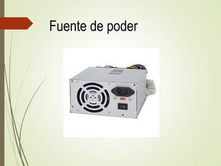 Fuente de poder
 