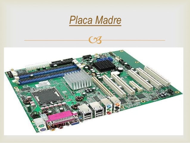 La placa madre y sus piezas y funciones