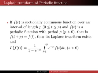 Convolution 
= 
Z 1 
0 
esuf(u)g(s)du 
N. B. Vyas Laplace Transforms 
 