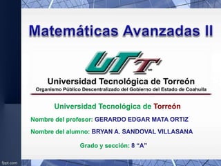 Universidad Tecnológica de Torreón
Nombre del profesor:
Nombre del alumno:
Grado y sección:
 