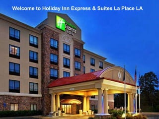 Welcome to Holiday Inn Express & Suites La Place LA 