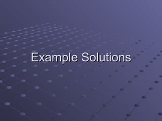 Example Solutions
 