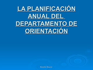 LA PLANIFICACIÓN ANUAL DEL  DEPARTAMENTO DE ORIENTACIÓN 