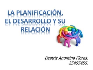 Beatriz Andreina Flores.
25455455.
 