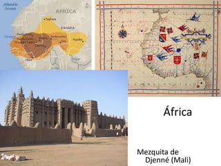África
Mezquita de
Djenné (Mali)
 