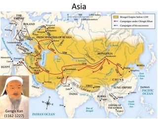 Asia
Gengis Kan
(1162-1227)
 
