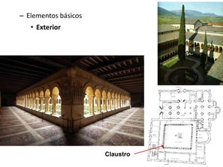 – Elementos básicos
• Exterior
Claustro
 