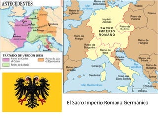 El Sacro Imperio Romano Germánico
 