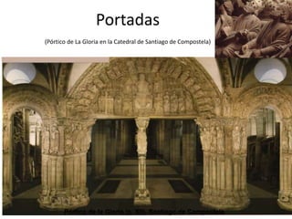 Portadas
(Pórtico de La Gloria en la Catedral de Santiago de Compostela)
Pórtico de la Gloria (s. XII). Santiago de Compostela
 
