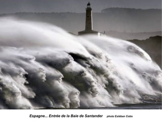 Espagne... Entrée de la Baie de Santander photo Estéban Cobo
 