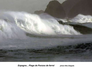 Espagne... Plage de Ponzos de ferrol photo Kiko Delgado
 