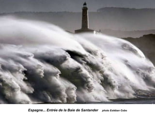 Espagne... Entrée de la Baie de Santander photo Estéban Cobo
 