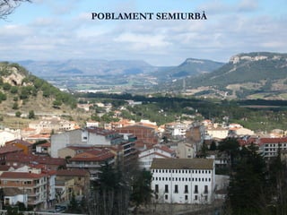 POBLAMENT SEMIURBÀ
 
