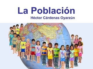 La Población
Héctor Cárdenas Oyarzún
 