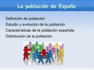 La población de España ,[object Object]