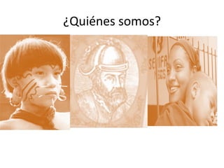 ¿Quiénes somos? 