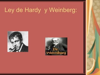 Ley de Hardy  y Weinberg: 