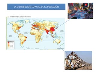 LA DISTRIBUCIÓN ESPACIAL DE LA POBLACIÓN
 