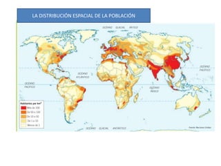 LA DISTRIBUCIÓN ESPACIAL DE LA POBLACIÓN
 