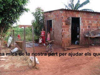 Possible solució: Tots podem posar una mica de la nostra part per ajudar els que més ho necessiten 