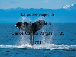La pobre viejecita  Rafael Pombó  Carlos Camilo Vargas  35 701 