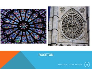 ROSETÓN

          PROFESOR: JAVIER ANZANO   15
 