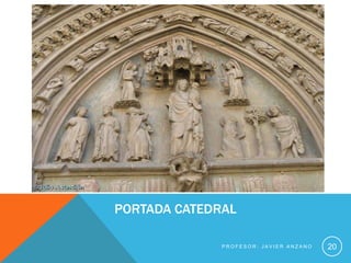 PORTADA CATEDRAL

              PROFESOR: JAVIER ANZANO   20
 