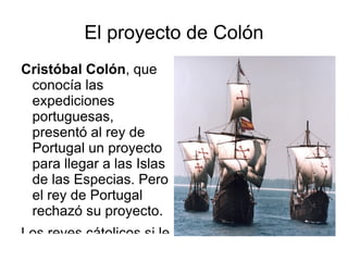 . El deseo de enriquecerse y de  encontrar oro . 