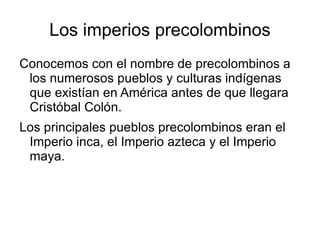 . El descubrimiento de América Los tres barcos partieron del puerto de Palos ( Huelva ) el 3 de Agosto de  1492. 