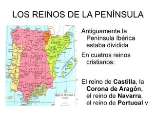 Gobernaron sobre todos los reinos peninsulares.  