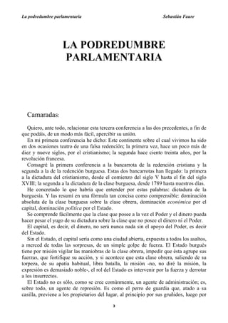 La podredumbre parlamentaria Sebastián Faure
3
LA PODREDUMBRE
PARLAMENTARIA
Camaradas:
Quiero, ante todo, relacionar esta ...